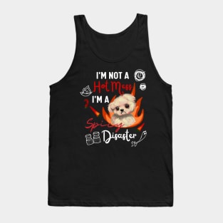 Funny Maltipoo Quote Crusty White Dog Maltese I Am Not A Hot Mess I Am A Spicy Disaster Tank Top